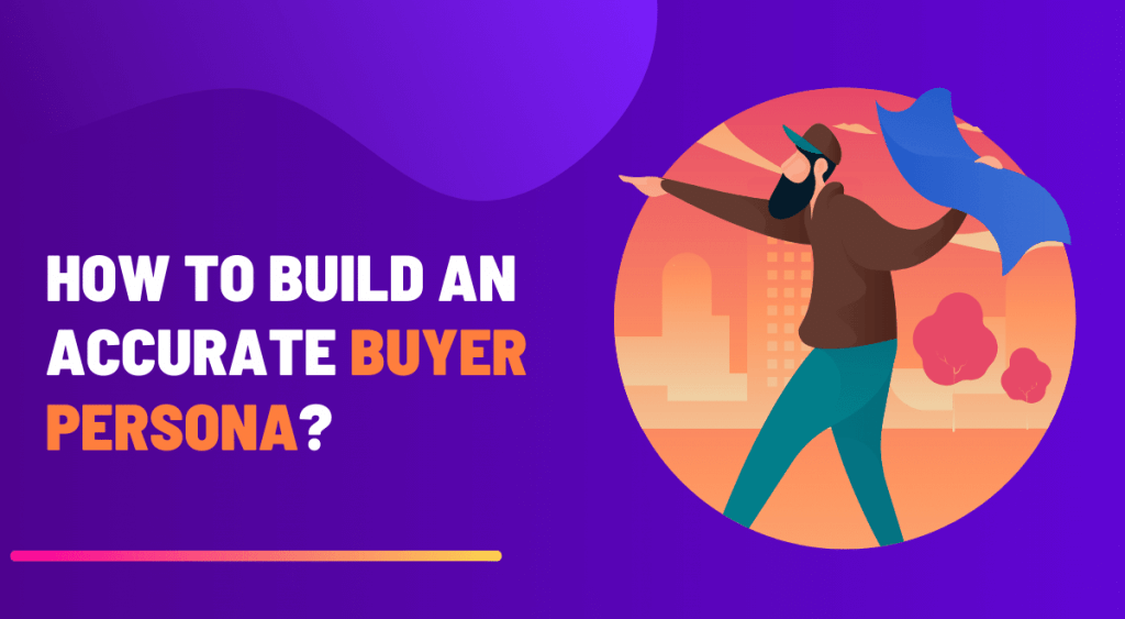 HOW TO BUILD BUYER PERSONA