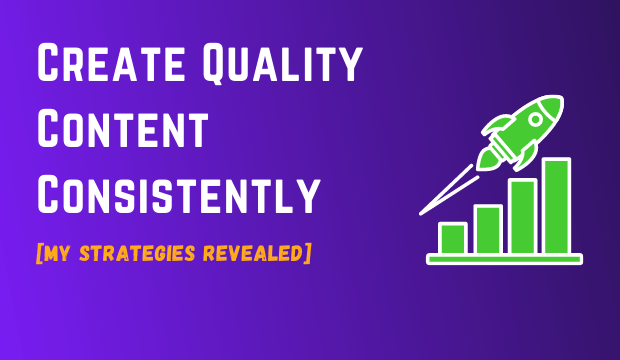 create-quality content consistently